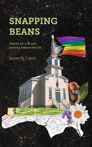 Snapping Beans: Voices of a Black Queer Lesbian South (SUNY Black Women's Wellness)