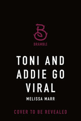 Toni and Addie Go Viral