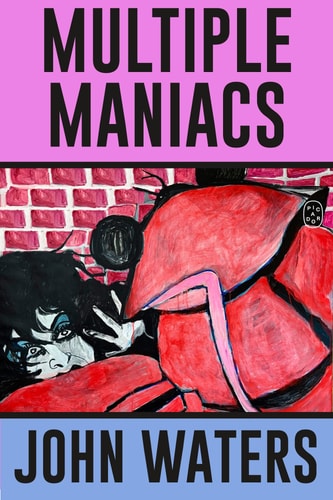 Multiple Maniacs: A Screenplay