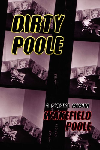 Dirty Poole: A Sensual Memoir (Revised)