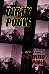 Dirty Poole: A Sensual Memoir (Revised)