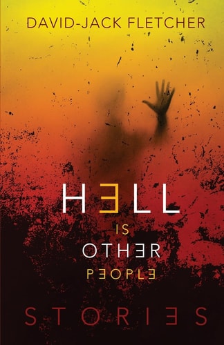 Hell is Other People: Stories