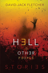 Hell is Other People: Stories