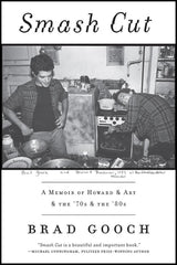 Smash Cut: A Memoir of Howard & Art & the '70s & the '80s