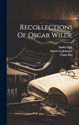 Recollections of Oscar Wilde