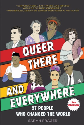 Queer, There, and Everywhere: 23 People Who Changed the World (2nd Edition)