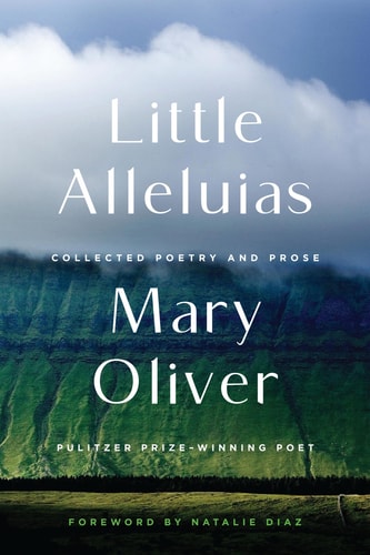 Little Alleluias: Collected Poetry and Prose