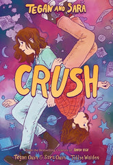 Tegan and Sara: Crush (Tegan and Sara #2)