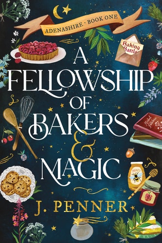 A Fellowship of Bakers & Magic (Adenashire #1)