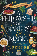 A Fellowship of Bakers & Magic (Adenashire #1)