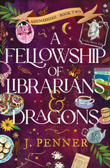 A Fellowship of Librarians & Dragons (Adenashire #2)