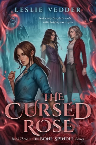 The Cursed Rose (The Bone Spindle)