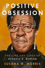 Positive Obsession: The Life and Times of Octavia E. Butler cover image