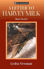 A Letter to Harvey Milk: Short Stories (Library of American Fiction) cover image