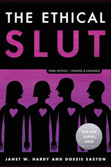 The Ethical Slut, Third Edition: A Practical Guide to Polyamory, Open Relationships, and Other Freedoms in Sex and Love cover image