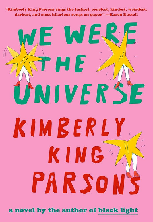 We Were the Universe: A novel cover image