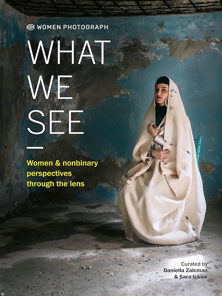 Women Photograph: What We See: Women and nonbinary perspectives through the lens cover image