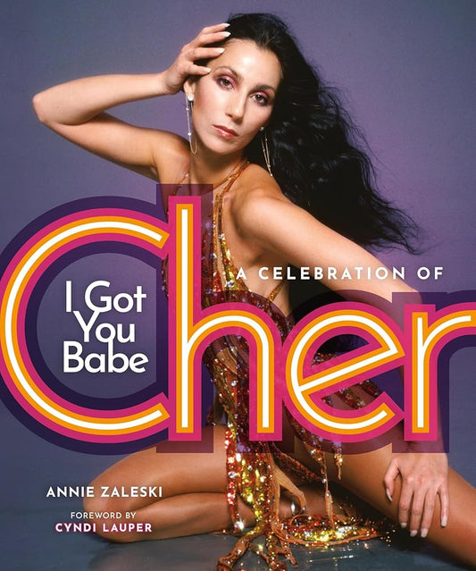 I Got You Babe: A Celebration of Cher cover image