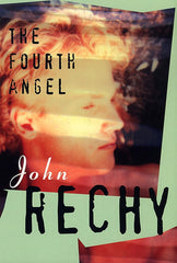 The Fourth Angel (Rechy, John) cover image