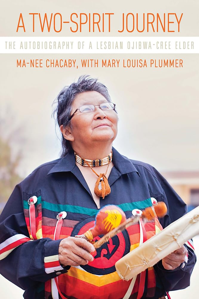 A Two-Spirit Journey: The Autobiography of a Lesbian Ojibwa-Cree Elder (Critical Studies in Native History, 18) (Volume 18) cover image