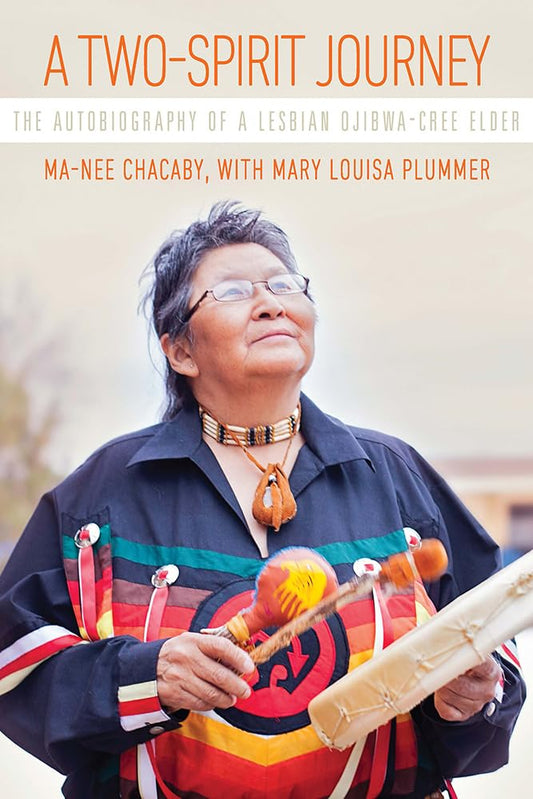 A Two-Spirit Journey: The Autobiography of a Lesbian Ojibwa-Cree Elder (Critical Studies in Native History, 18) (Volume 18) cover image