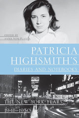Patricia Highsmith's Diaries and Notebooks: The New York Years, 1941-1950 cover image
