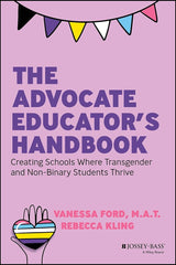 The Advocate Educator's Handbook: Creating Schools Where Transgender and Non-Binary Students Thrive cover image