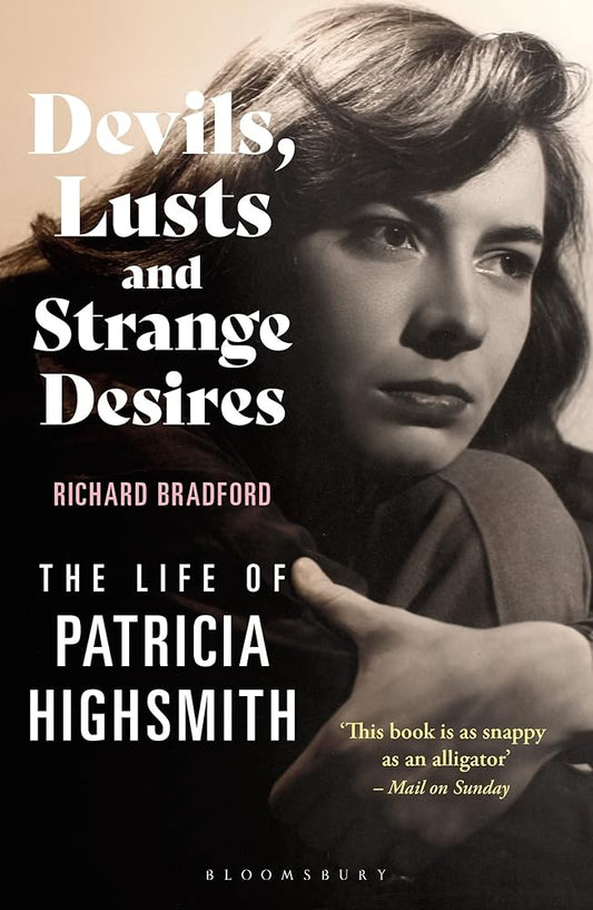 Devils, Lusts and Strange Desires: The Life of Patricia Highsmith cover image
