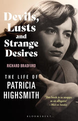 Devils, Lusts and Strange Desires: The Life of Patricia Highsmith cover image