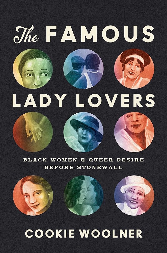 The Famous Lady Lovers: Black Women and Queer Desire before Stonewall (Gender and American Culture) cover image