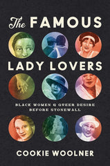 The Famous Lady Lovers: Black Women and Queer Desire before Stonewall (Gender and American Culture) cover image