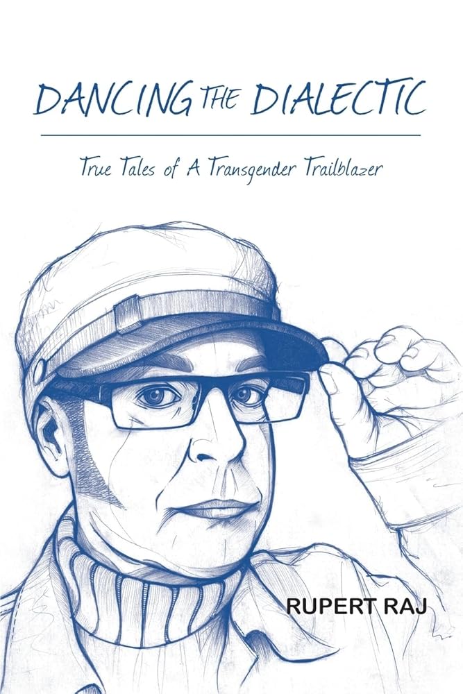 Dancing The Dialectic: True Tales of A Transgender Trailblazer cover image