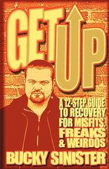 Get Up: A 12-Step Guide to Recovery for Misfits, Freaks, and Weirdos (Addiction Recovery and Al-Anon Self-Help Book) cover image
