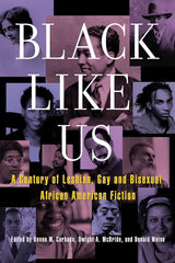 Black Like Us: A Century of Lesbian, Gay, and Bisexual African American Fiction cover image