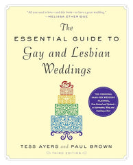 The Essential Guide to Gay and Lesbian Weddings, Third Edition cover image