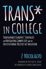 Trans* in College: Transgender Students' Strategies for Navigating Campus Life and the Institutional Politics of Inclusion cover image