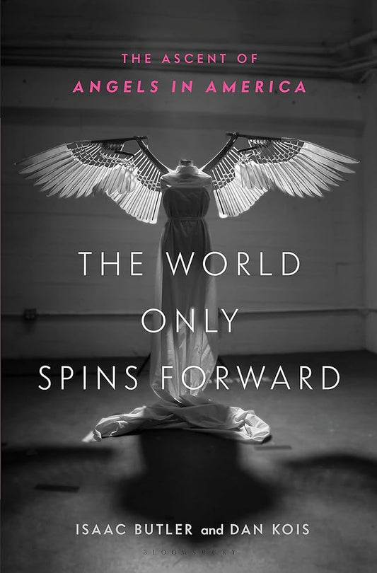 The World Only Spins Forward: The Ascent of Angels in America cover image