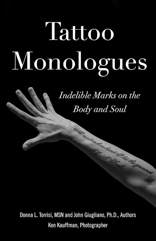 Tattoo Monologues: Indelible Marks on the Body and Soul cover image