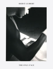 Hervé Guibert: The Only Face cover image