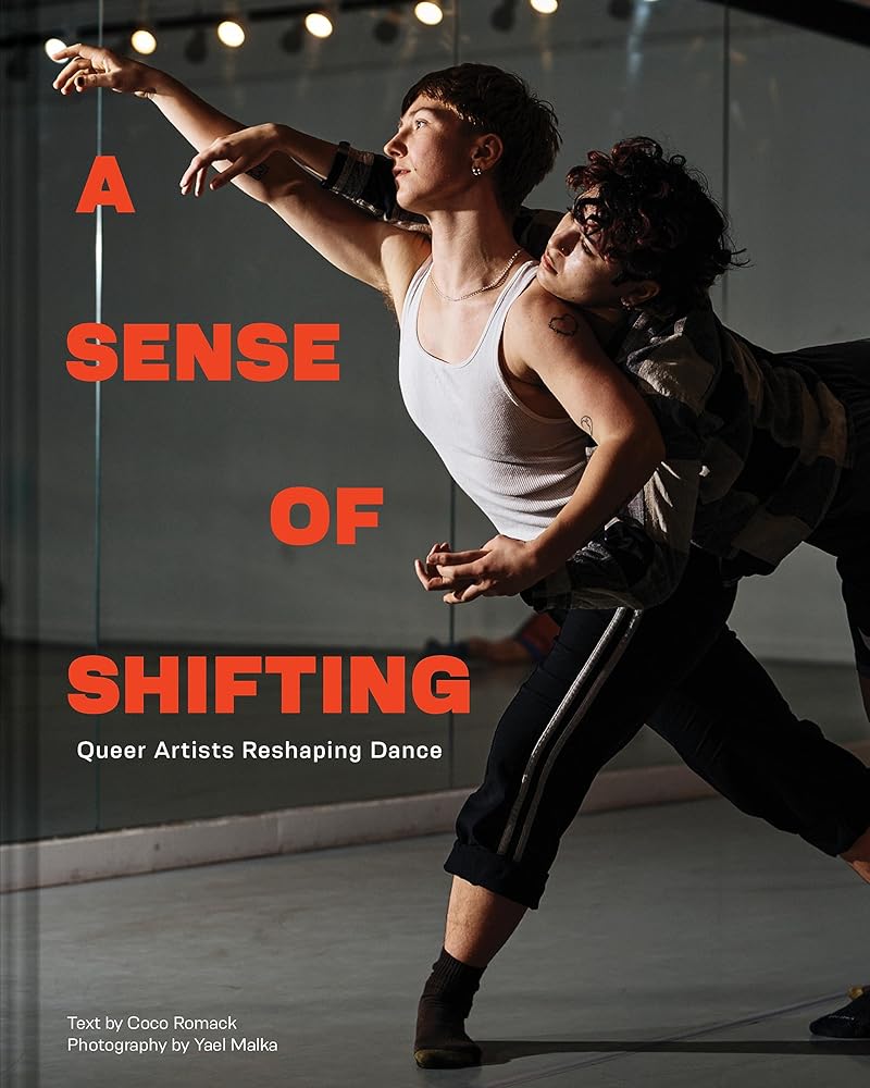 A Sense of Shifting: Queer Artists Reshaping Dance cover image