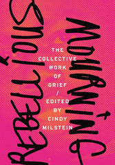 Rebellious Mourning: The Collective Work of Grief cover image