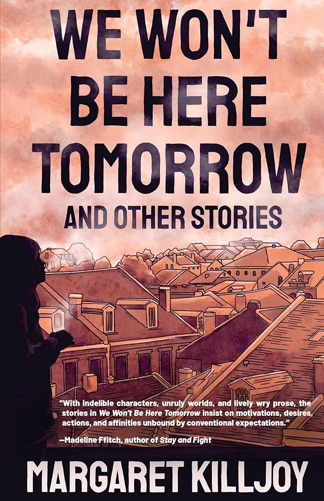 We Won't Be Here Tomorrow: And Other Stories cover image