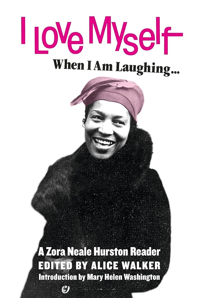 I Love Myself When I Am Laughing... And Then Again When I Am Looking Mean and Impressive: A Zora Neale Hurston Reader cover image