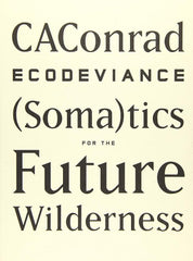 ECODEVIANCE: (Soma)tics for the Future Wilderness cover image
