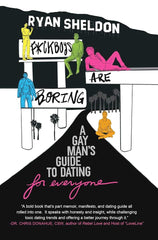 F*ckboys Are Boring: A Gay Man's Guide to Dating (For Everyone) cover image