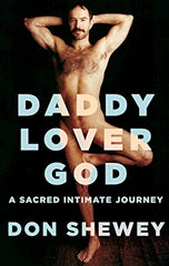 Daddy Lover God : A Sacred Intimate Journey