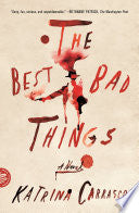 The Best Bad Things: A Novel