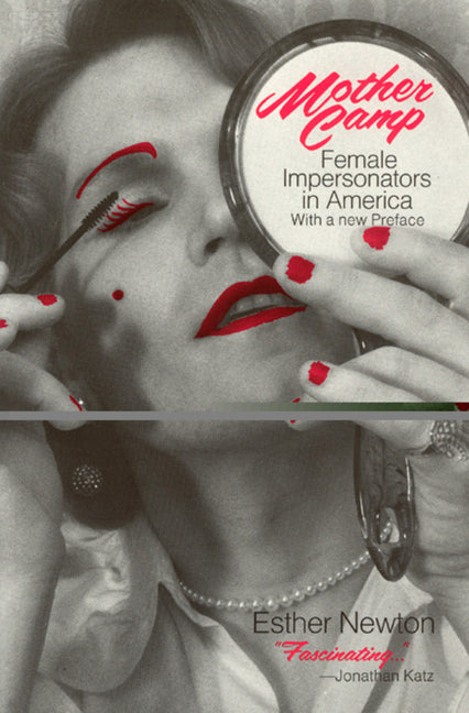 Mother Camp: Female Impersonators in America - Ingram