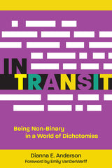 In Transit: Being Non-Binary in a World of Dichotomies - Ingram