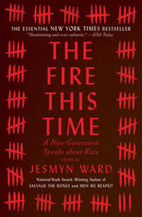 Fire This Time: A New Generation Speaks about Race - Ingram